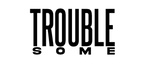 Troublesome